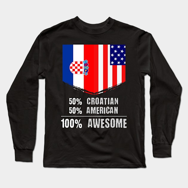 50% Croatian 50% American 100% Awesome Immigrant Long Sleeve T-Shirt by theperfectpresents